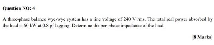 Solved Question NO: 4 A three-phase balance wye-wye system | Chegg.com