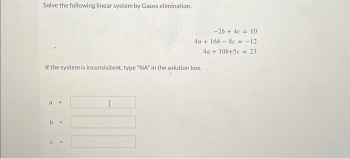 Solved Solve The Following Linear System By Gauss | Chegg.com