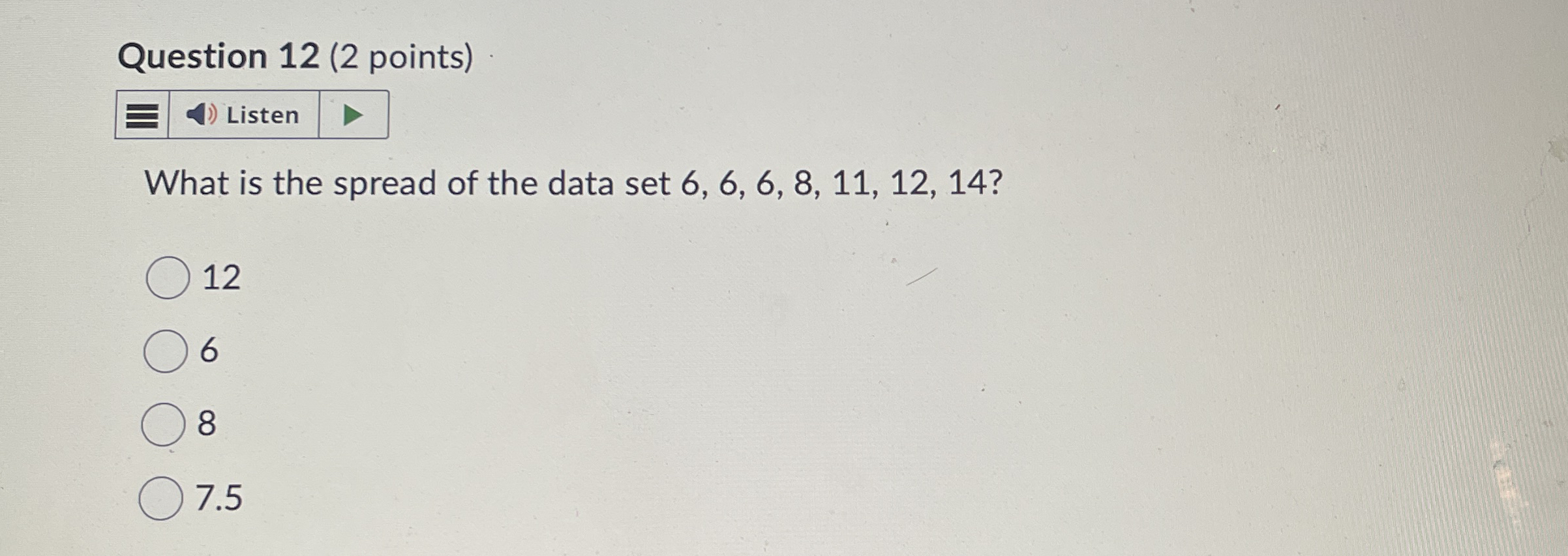 Solved Question 12 (2 ﻿points)What is the spread of the data | Chegg.com