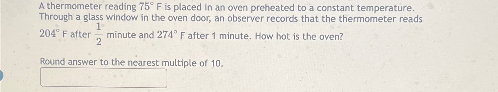 Solved A thermometer reading 75°F ﻿is placed in an oven | Chegg.com