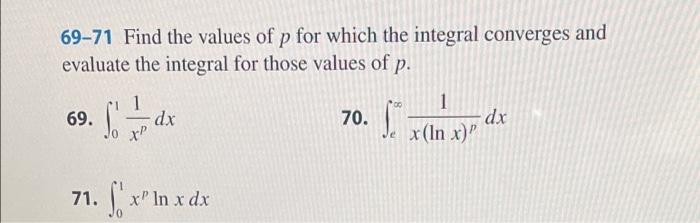 Solved 69-71 Find the values of p for which the integral | Chegg.com
