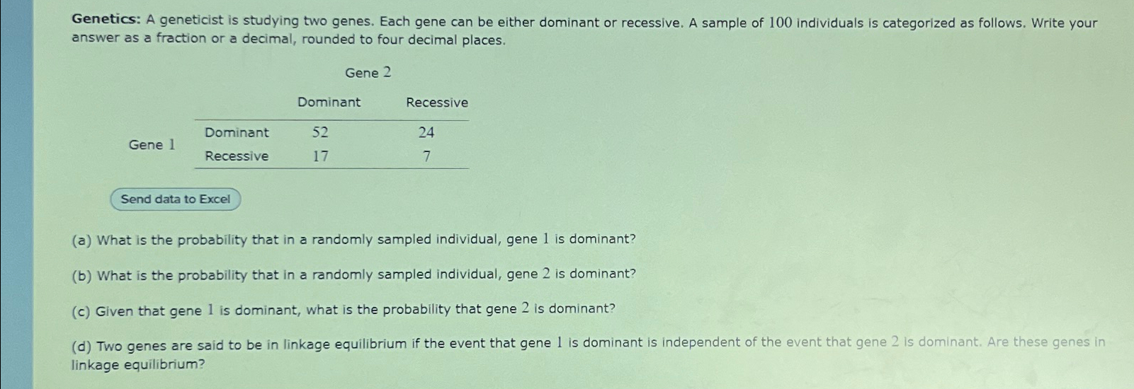 Solved Genetics: A geneticist is studying two genes. Each | Chegg.com