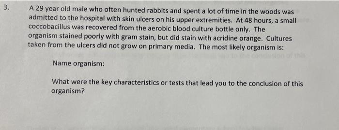 Solved 3. A 29 year old male who often hunted rabbits and | Chegg.com