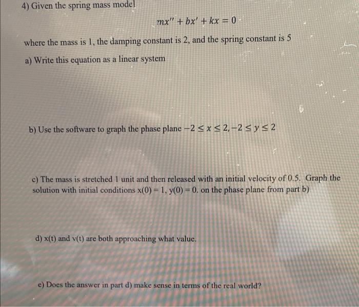 Solved 4 Given The Spring Mass Model Mx Bx Kx 0 1517