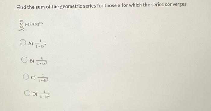 Solved Find the sum of the geometric series for those x for | Chegg.com