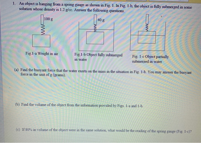 Solved 1. An object is hanging from a spring gauge as shown | Chegg.com