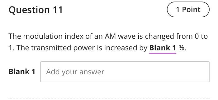 Solved Question 11 1 Point The modulation index of an AM | Chegg.com