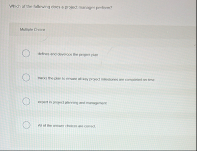 Solved Which of the following does a project manager | Chegg.com