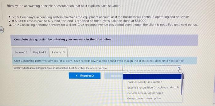 Solved Identify the accounting principle or assumption that | Chegg.com