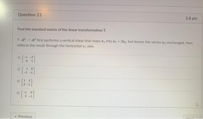 Solved Question 21 2.8 pts Find the standard matrix of the | Chegg.com