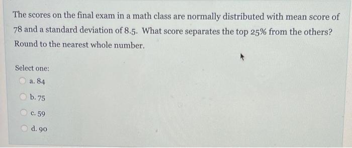 Solved The scores on the final exam in a math class are | Chegg.com