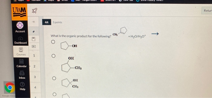 Solved Um Retur 44 3 Points Account Ch What Is The Organic Chegg Com