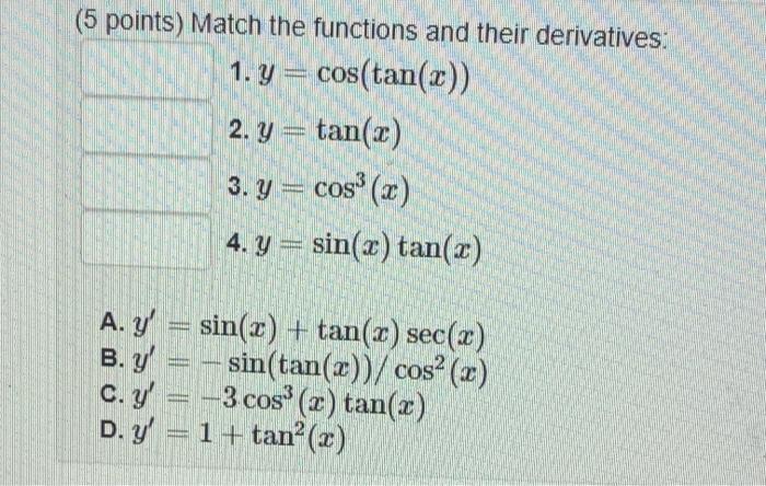Solved (5 points) Match the functions and their derivatives: | Chegg.com