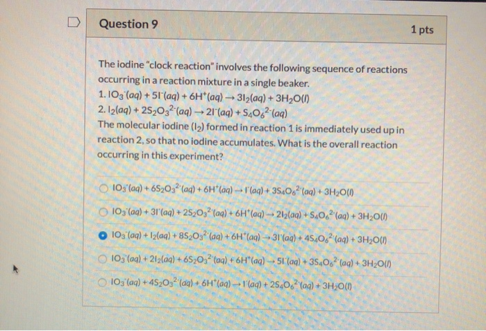 Solved D 1 Pts Question 9 The Iodine "clock Reaction" | Chegg.com