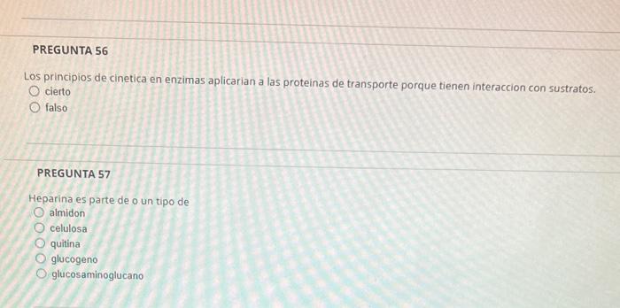 PREGUNTA 56 Los principios de cinetica en enzimas aplicarían a las proteinas de transporte porque tienen interaccion con sust