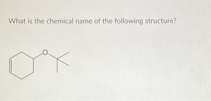 Solved What is the chemical name of the following structure? | Chegg.com
