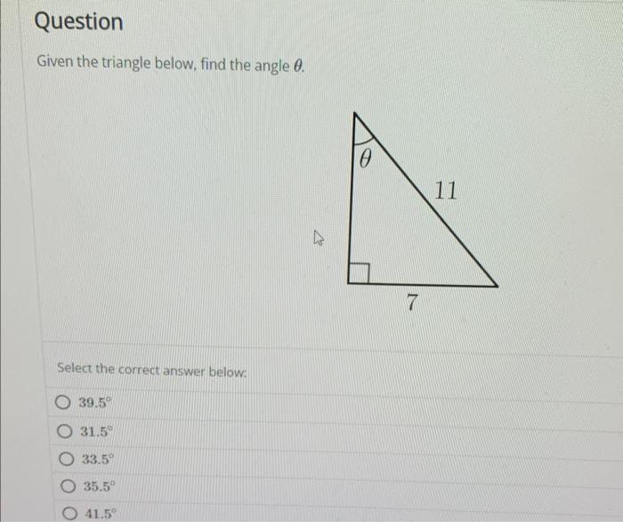 Solved Given the triangle below, find the angle θ. Select | Chegg.com