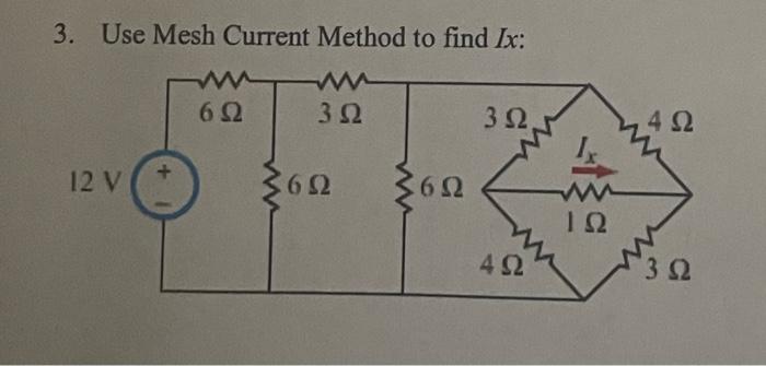 Solved 3 Use Mesh Current Method To Find Ix