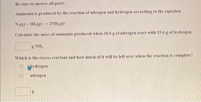 Solved Be Sure To Answer All Parts. Ammonia Is Produced By | Chegg.com