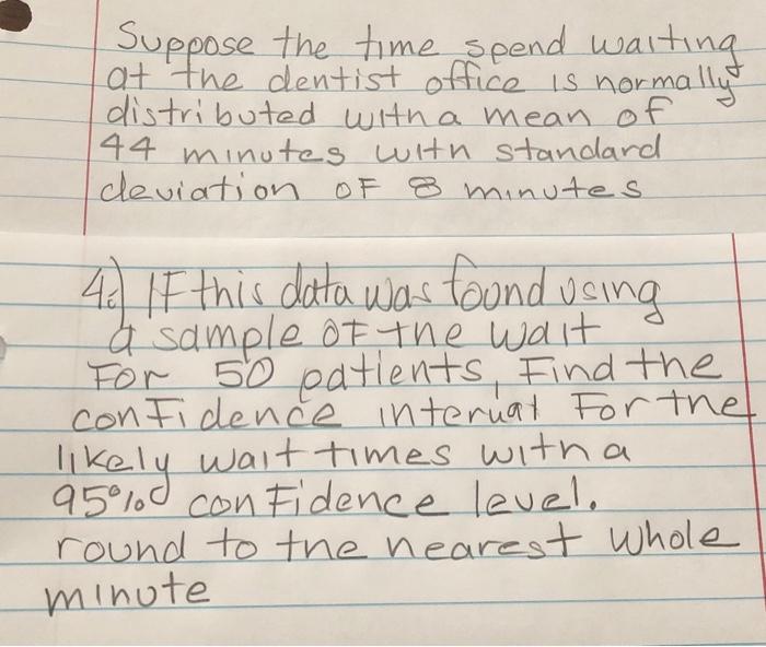 Solved Suppose the time spend waiting at the dentist office 