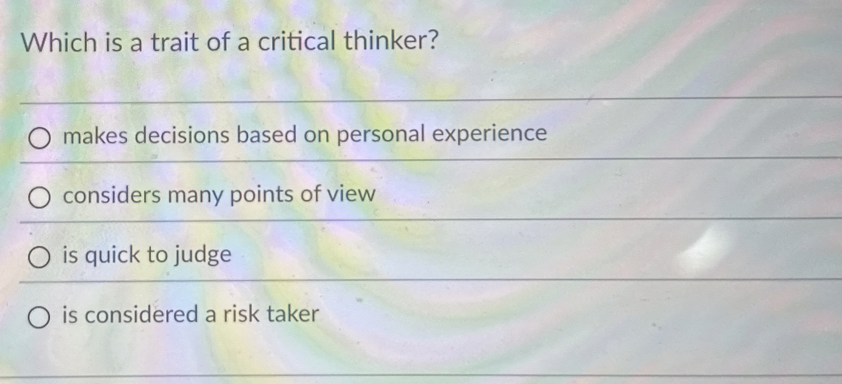 Solved Which is a trait of a critical thinker?makes | Chegg.com