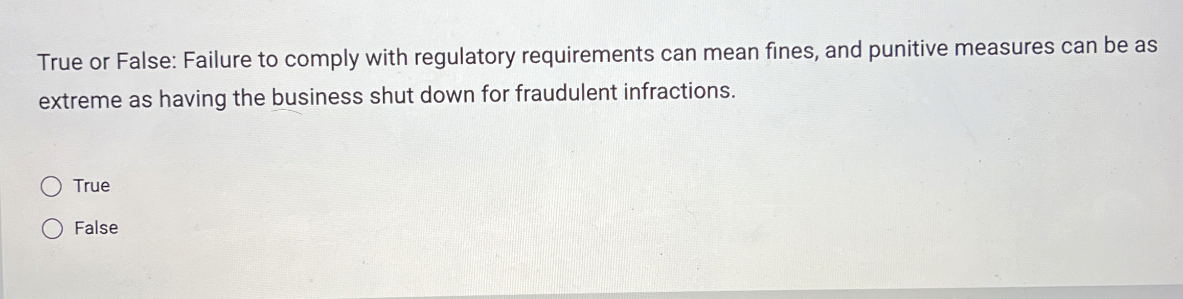 Solved True or False: Failure to comply with regulatory | Chegg.com