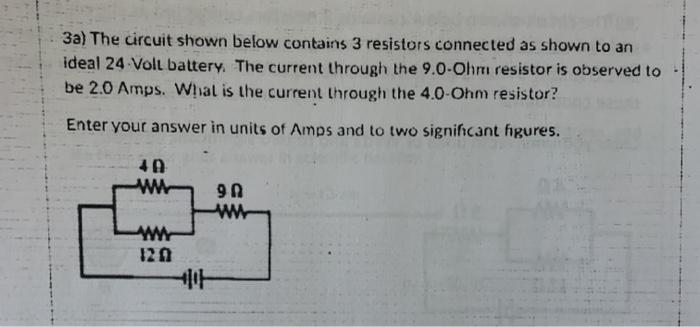Solved 3a) The circuit shown below contains 3 resistors | Chegg.com