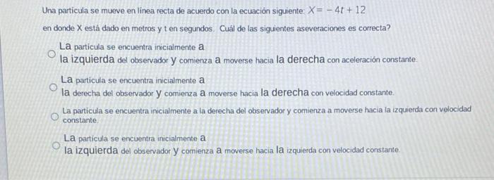 Solved: Una particula se mueve en linea recta con una velocidad de