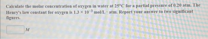 Solved Calculate the molar concentration of oxygen in water | Chegg.com