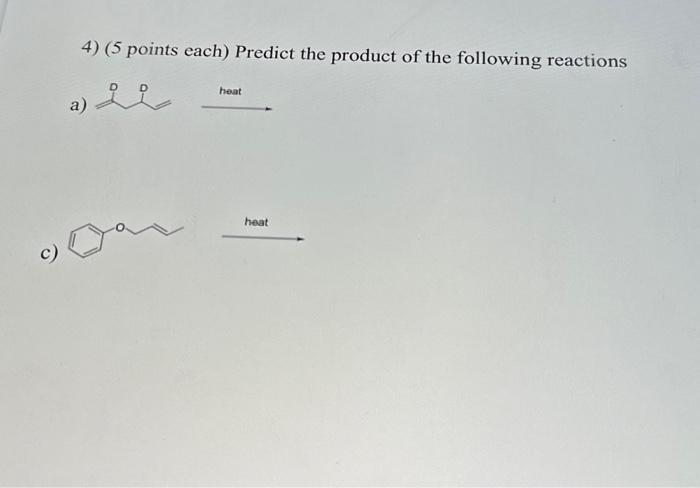 Solved 4) (5 points each) Predict the product of the | Chegg.com