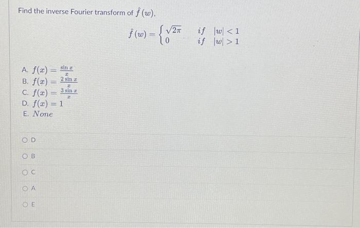 Solved Find The Inverse Fourier Transform Of F W