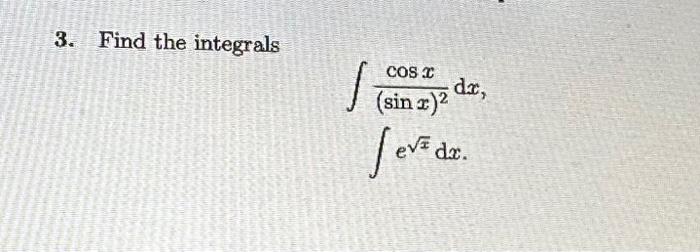 Solved 3. Find the integrals ∫(sinx)2cosxdx∫exdx | Chegg.com