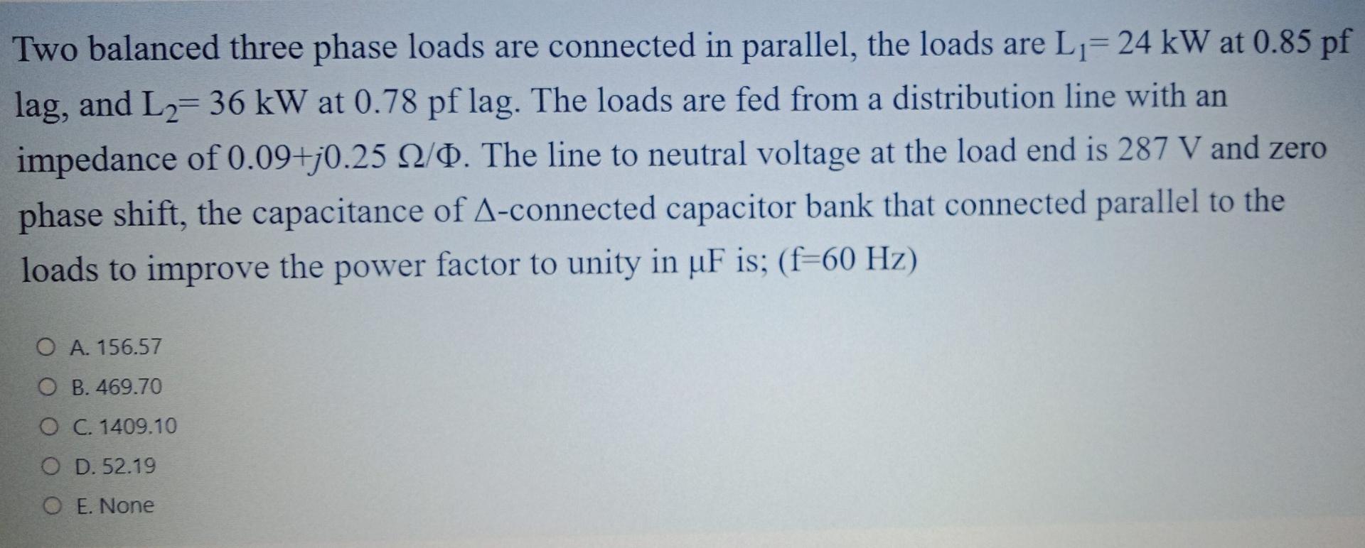 Solved Two balanced three phase loads are connected in | Chegg.com
