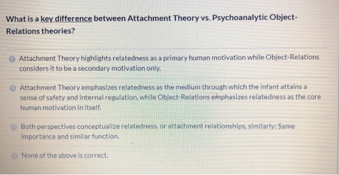Solved What is a key difference between Attachment Theory | Chegg.com