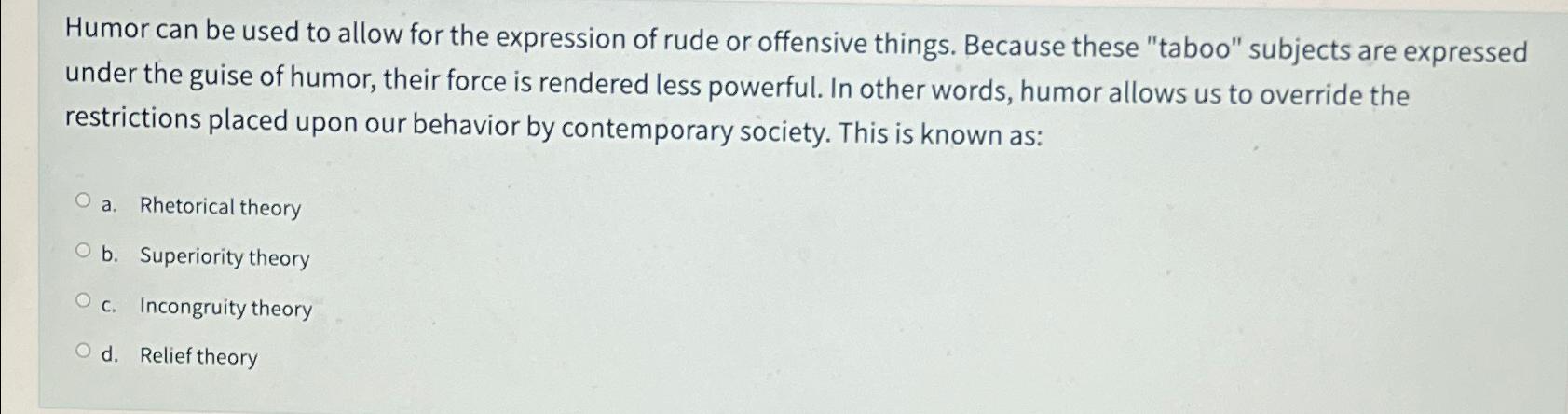 Solved Humor can be used to allow for the expression of rude | Chegg.com