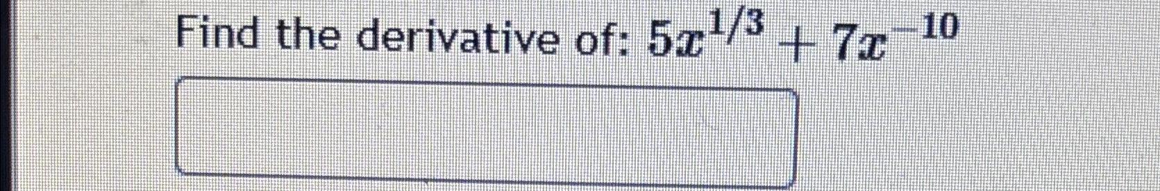 solved-find-the-derivative-of-5x13-7x-10-chegg