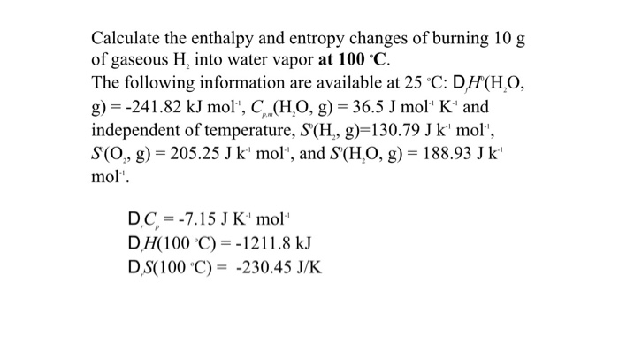 Solved Calculate The Enthalpy And Entropy Changes Of Burning | Chegg.com