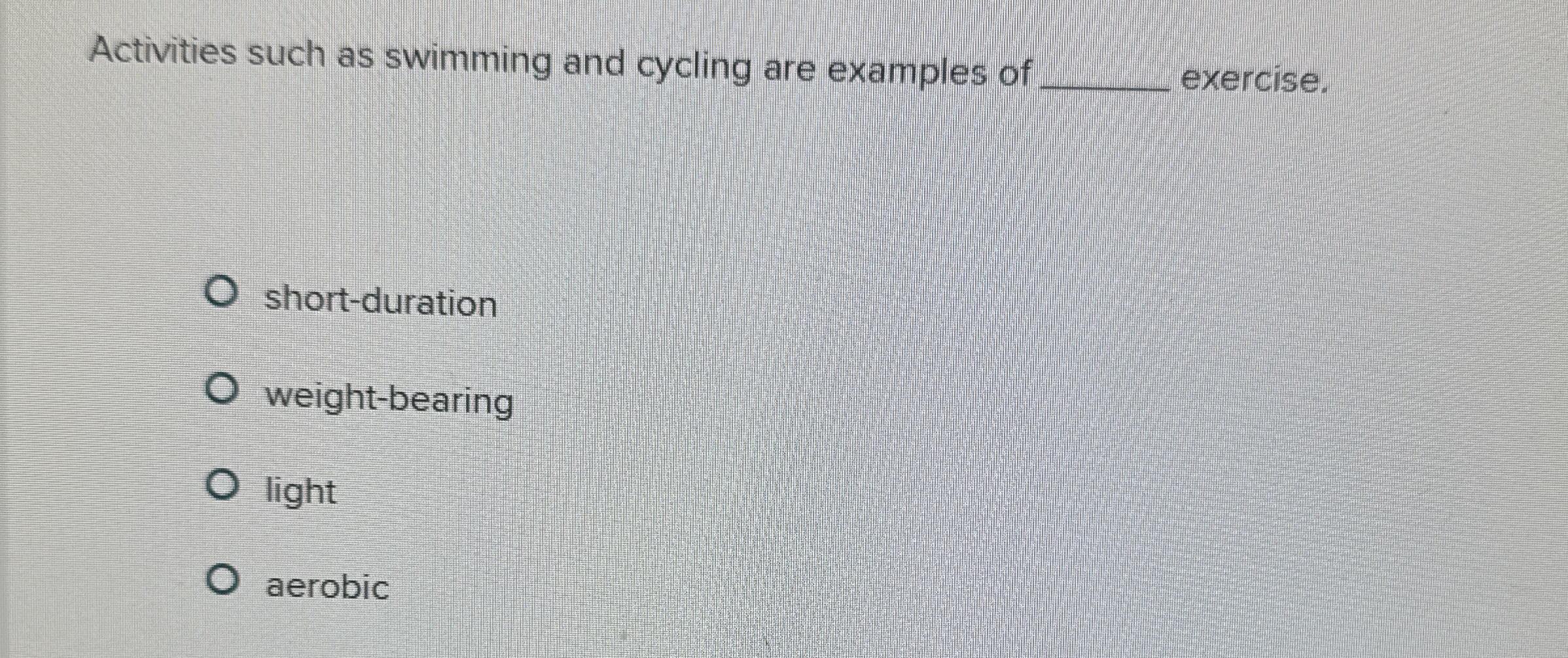 Solved Activities such as swimming and cycling are examples