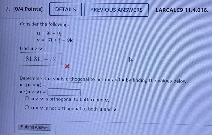 Solved Consider the following. u=9i+9jv=−7i+j+9k Find u×v | Chegg.com