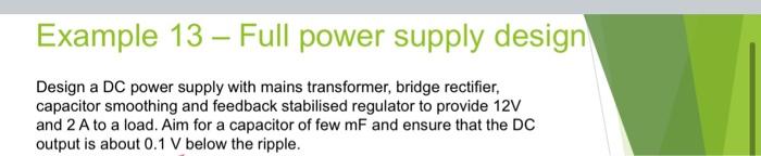 Solved Example 13 - Full power supply design Design a DC | Chegg.com