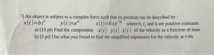 Solved 7) An object is subject to a complex force such that | Chegg.com ...