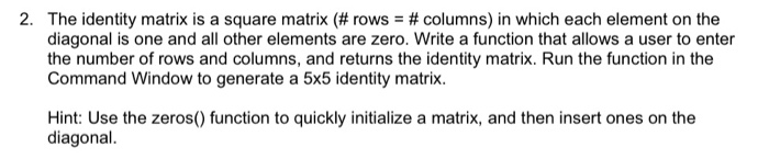 Solved 2. The identity matrix is a square matrix (# rows = # | Chegg.com