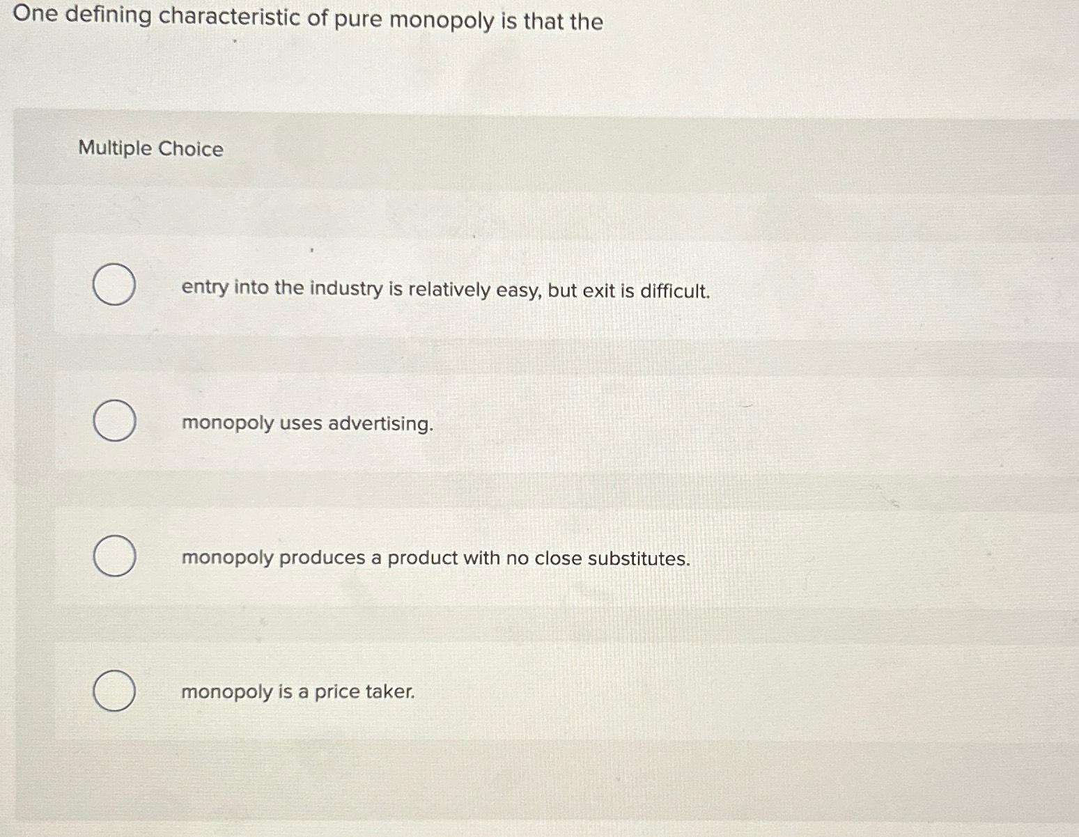 Solved One defining characteristic of pure monopoly is that | Chegg.com