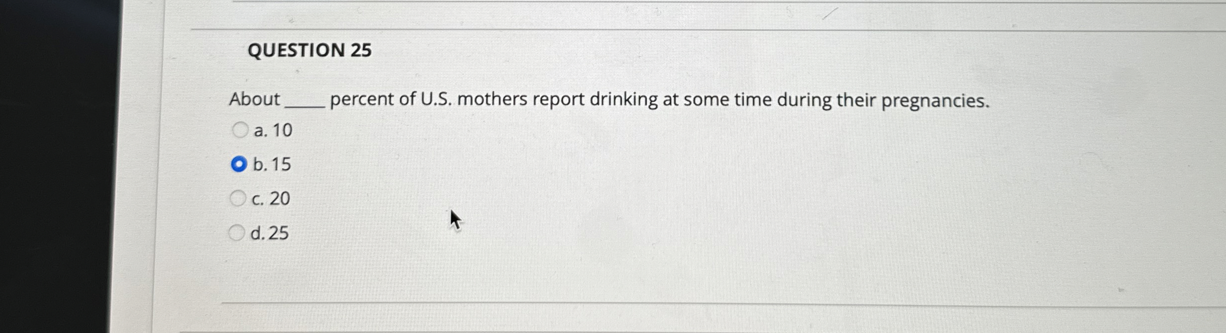 Solved QUESTION 25Aboutpercent of U.S. ﻿mothers report