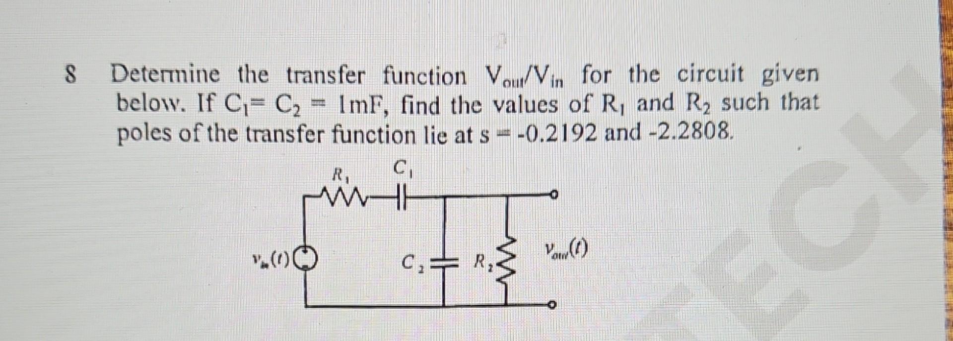 Solved 8 Determine the transfer function Vout/Vin for the
