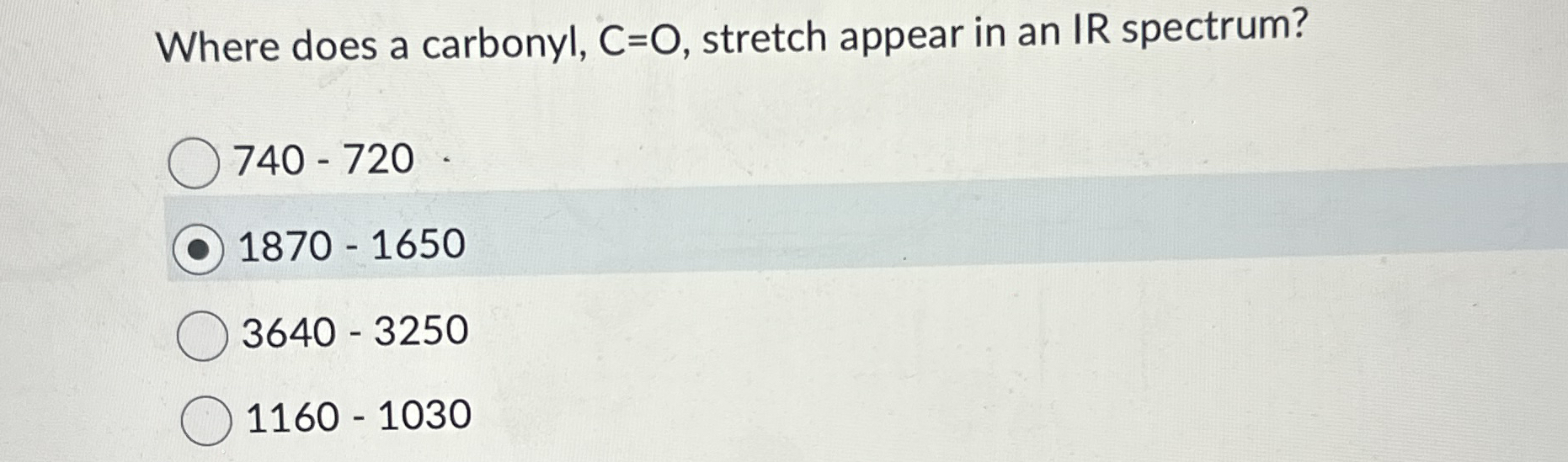 Solved Where does a carbonyl, C=O, ﻿stretch appear in an IR | Chegg.com