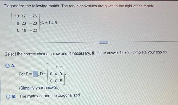 Solved Diagonalize the following matrix, if possible. | Chegg.com