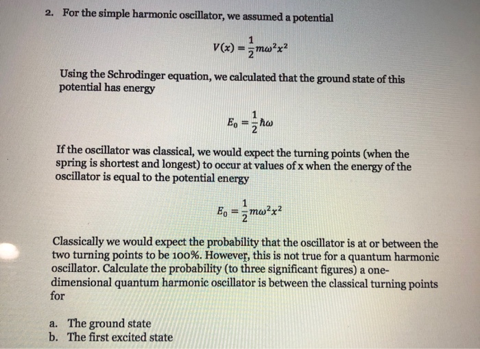 Solved 2. For the simple harmonic oscillator, we assumed a