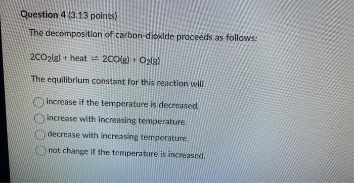 Solved The decomposition of carbon-dioxide proceeds as | Chegg.com