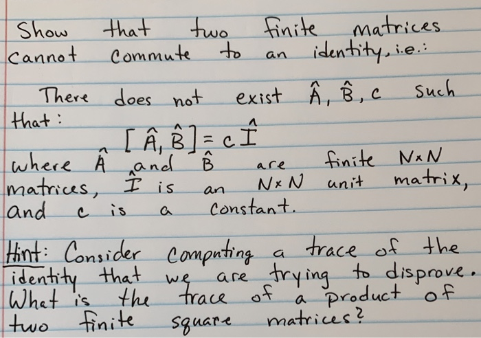 Solved Matrices Two Fnite That Show Cannot Identity Ie C Chegg Com